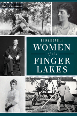 Remarkable Women of the Finger Lakes - Julie Cummins