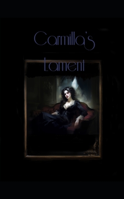 Carmilla's Lament - J. S. Lefanu