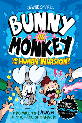 Bunny vs. Monkey and the Human Invasion - Jamie Smart