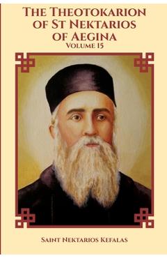 Coperta cărții 'The Theotokarion of St Nektarios of Aegina - Saint Nektarios Kefalas'
