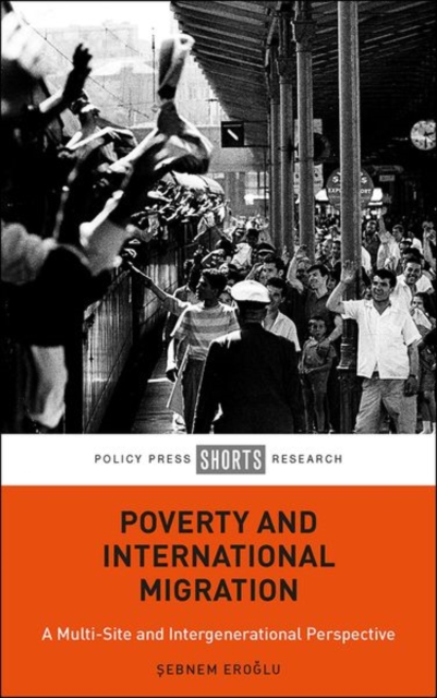 Poverty and International Migration: A Multi-Site and Intergenerational Perspective - Şebnem Eroğlu