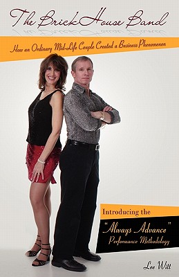 The Brickhouse Band: How an Ordinary Mid-Life Couple Created a Business Phenomenon - Lee Witt
