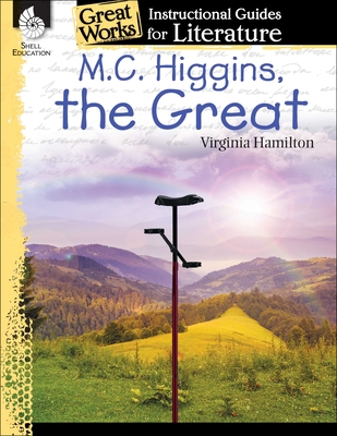 M.C. Higgins, the Great: An Instructional Guide for Literature - Suzanne I. Barchers