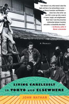 Living Carelessly in Tokyo and Elsewhere: A Memoir - John Nathan