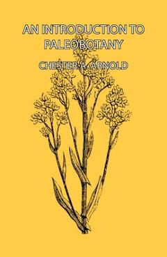 Coperta cărții 'An Introduction to Paleobotany - Chester A. Arnold'