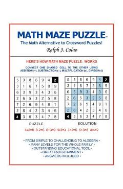 Coperta cărții 'Math Maze Puzzle: The Math Alternative to Crossword Puzzle! - Ralph J. Colao'
