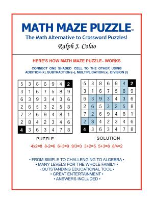 Coperta cărții 'Math Maze Puzzle: The Math Alternative to Crossword Puzzle! - Ralph J. Colao'