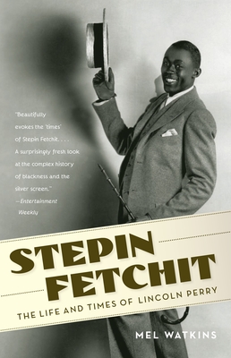 Coperta cărții 'Stepin Fetchit: The Life & Times of Lincoln Perry - Mel Watkins'