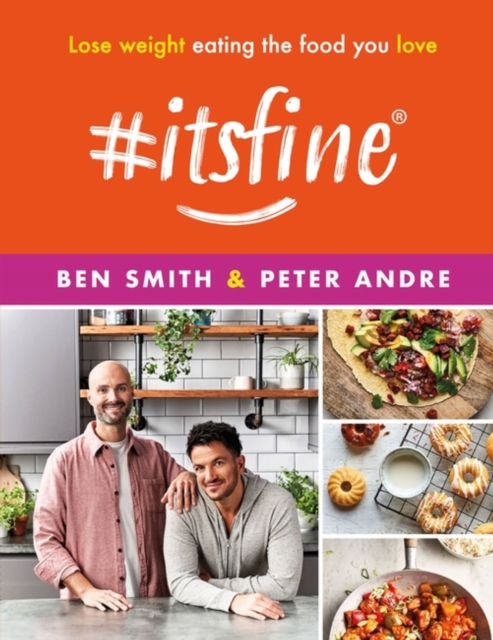 #Itsfine: Lose Weight Eating the Food You Love - Ben Smith