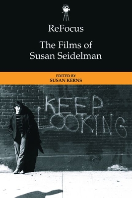 Refocus: The Films of Susan Seidelman - Susan Santha Kerns
