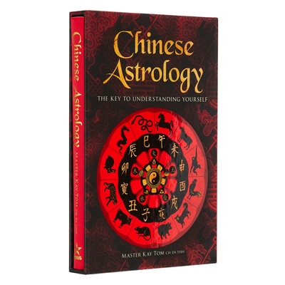Chinese Astrology: Deluxe Slipcase Edition - Kay Tom
