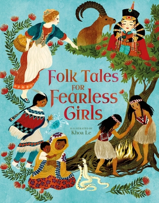 Folk Tales for Fearless Girls - Khoa Le