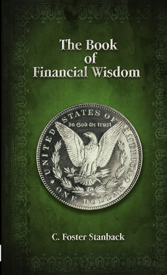 The Book of Financial Wisdom - C. Foster Stanback