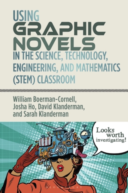 Using Graphic Novels in the Science, Technology, Engineering, and Mathematics (Stem) Classroom - William Boerman-cornell