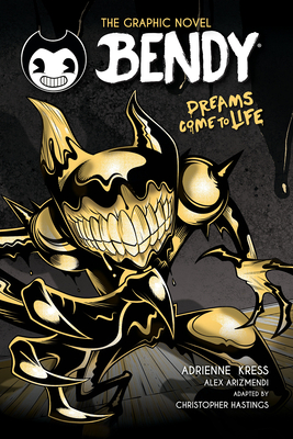 Dreams Come to Life (Bendy Graphic Novel #1) - Adrienne Kress