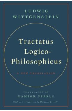 Tractatus Logico-Philosophicus: A New Translation - Ludwig Wittgenstein