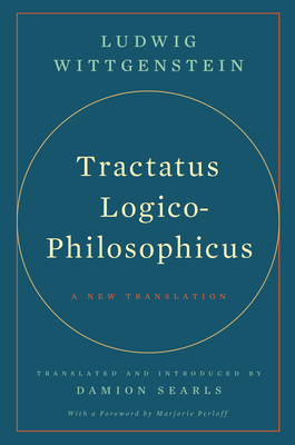 Tractatus Logico-Philosophicus: A New Translation - Ludwig Wittgenstein