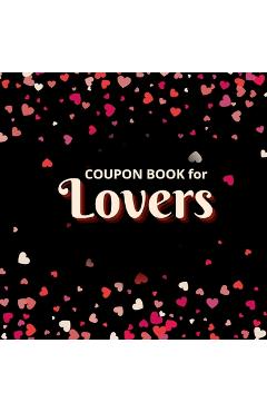 Coperta cărții 'Coupon Book for Lovers: Romantic Coupons to Spark Love and Intimacy in Your Relationship Ideal Gift for Couples Unique'