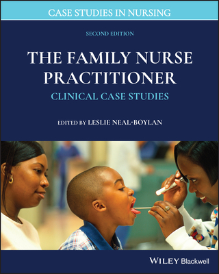 The Family Nurse Practitioner: Clinical Case Studies - Leslie Neal-boylan