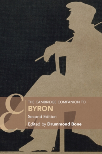 The Cambridge Companion to Byron: Second Edition - Drummond Bone