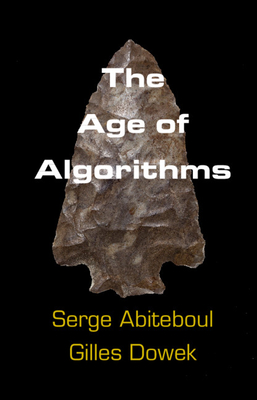 The Age of Algorithms - Serge Abiteboul
