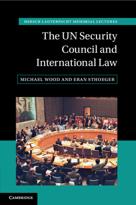 The Un Security Council and International Law - Michael Wood