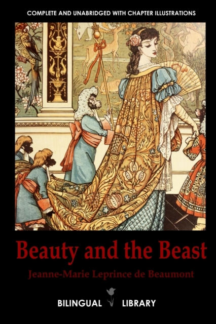 Beauty and the Beast-La Belle et la Bête English-French Parallel Text Edition - Jeanne-marie Leprince De Beaumont