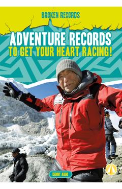 Coperta cărții 'Adventure Records to Get Your Heart Racing! - Kenny Abdo'