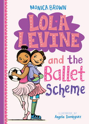 Lola Levine and the Ballet Scheme - Monica Brown