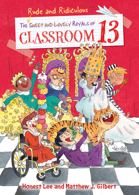The Rude and Ridiculous Royals of Classroom 13 - Honest Lee
