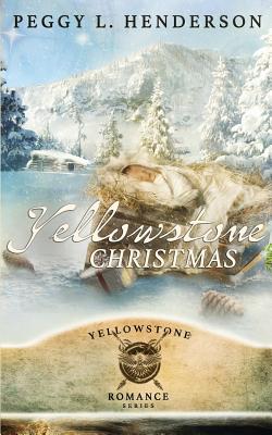 Yellowstone Christmas - Peggy L. Henderson