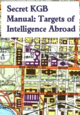 Secret KGB Manual: Targets of Intelligence Abroad - Kgb