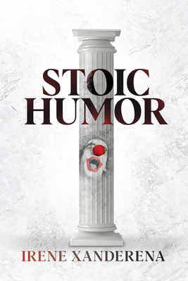 Stoic Humor - Irene Iwerebon