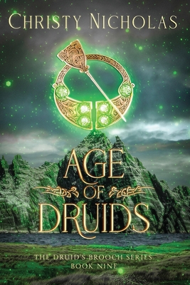 Age of Druids: An Irish Historical Fantasy - Christy Nicholas