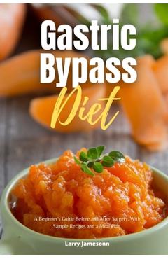 Coperta cărții 'Gastric Bypass Diet: A Beginner's Guide Before and After Surgery, With Sample Recipes and a Meal Plan - Larry Jamesonn'