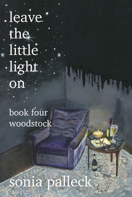Leave the Little Light On, Book Four: Woodstock - Sonia Palleck