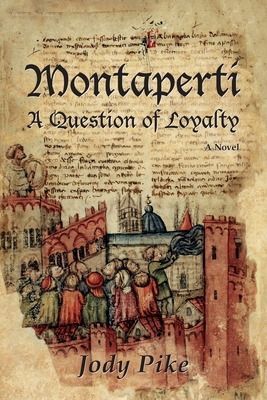 Montaperti: A Question of Loyalty - Jody Pike