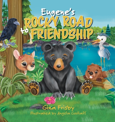 Eugene's Rocky Road to Friendship - Gina Frisby