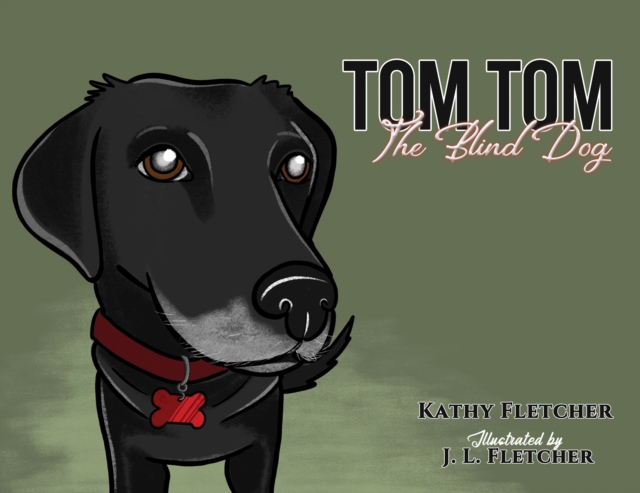 Tom Tom the Blind Dog - Kathy Fletcher