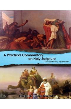 Coperta cărții 'A Practical Commentary On Holy Scripture (Old Testament): Illustrated - Frederick Justus Knecht'