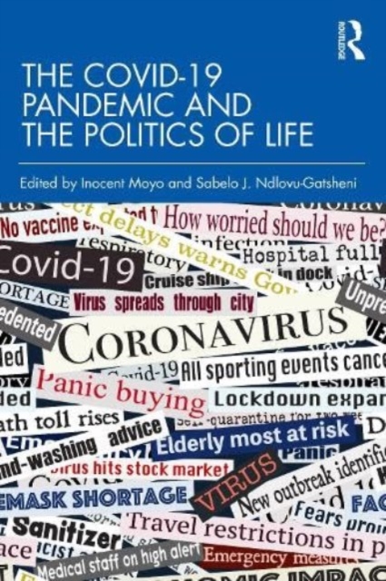 The Covid-19 Pandemic and the Politics of Life - Inocent Moyo