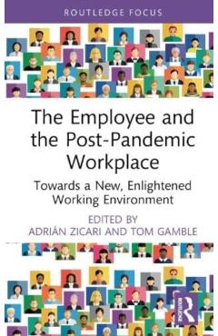 Coperta cărții 'The Employee and the Post-Pandemic Workplace: Towards a New, Enlightened Working Environment - Adrián Zicari'