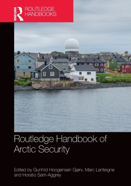 Routledge Handbook of Arctic Security - Gunhild Hoogensen Gjørv
