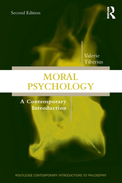 Moral Psychology: A Contemporary Introduction - Valerie Tiberius