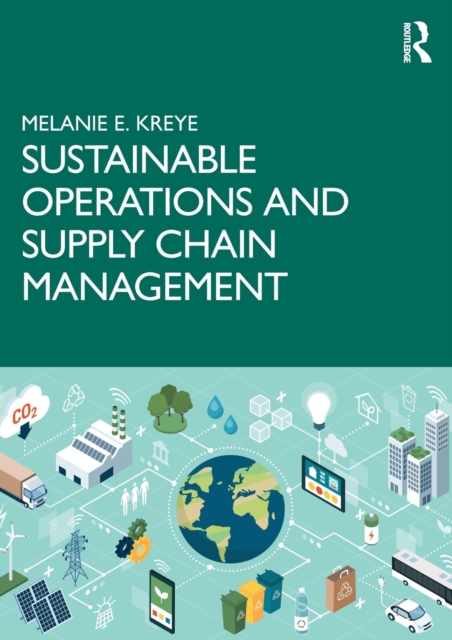 Sustainable Operations and Supply Chain Management - Melanie E. Kreye