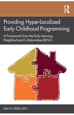 Poza produsului Providing Hyper-Localized Early Childhood Programming: A Framework from the Early Learning Neighborhood Collaborative (Elnc) - Nkechy Ezeh