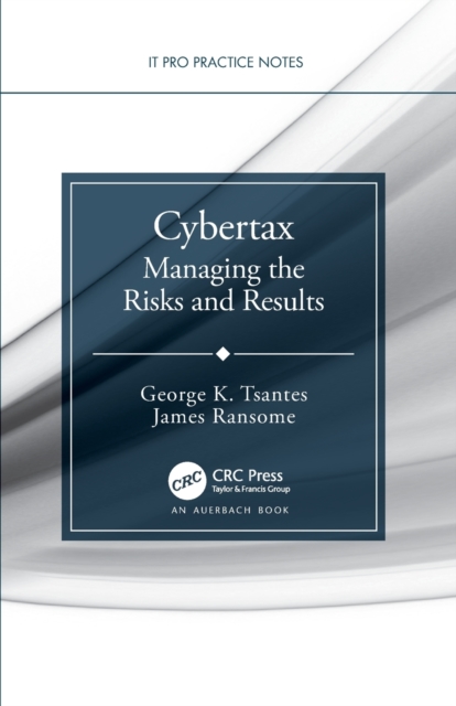 Cybertax: Managing the Risks and Results - George K. Tsantes