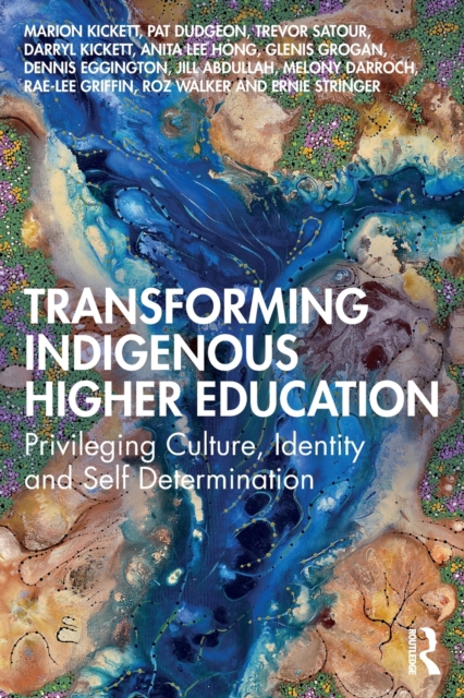 Transforming Indigenous Higher Education: Privileging Culture, Identity and Self-Determination - Marion Kickett