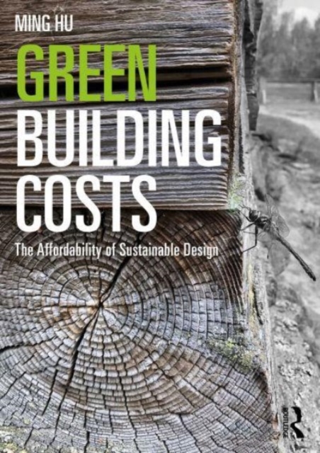 Green Building Costs: The Affordability of Sustainable Design - Ming Hu