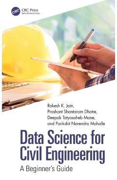 Coperta cărții 'Data Science for Civil Engineering: A Beginner's Guide - Rakesh K. Jain'
